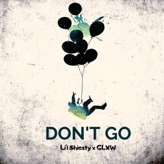 DON'T GO(feat. GLXW)