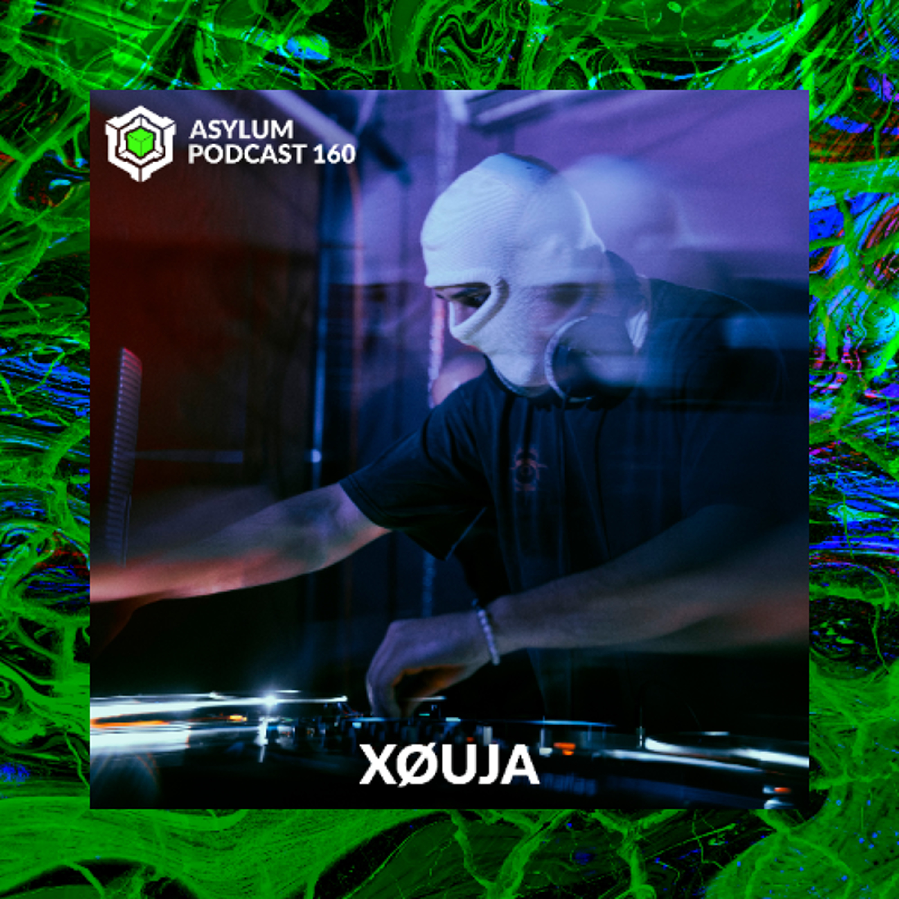 ASYLUM PODCAST #160 | XØUJA episode artwork
