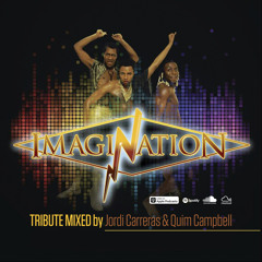 IMAGINATION TRIBUTE - Mixed by Jordi Carreras & Quim Campbell