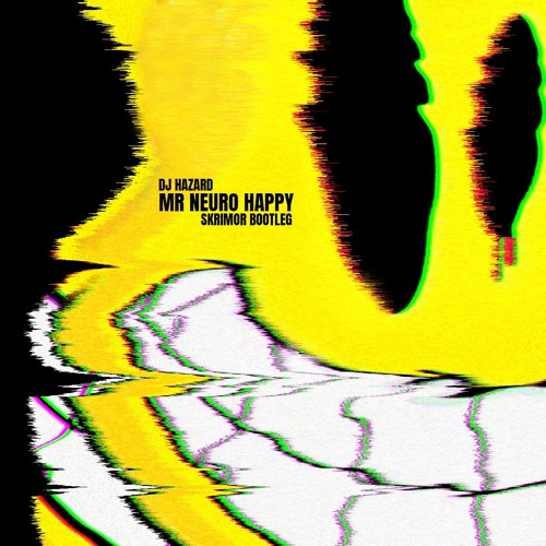 Dj Hazard - Mr Neuro Happy (Skrimor Neuro Flip) FREE WHEN 2K FOLLOWERS
