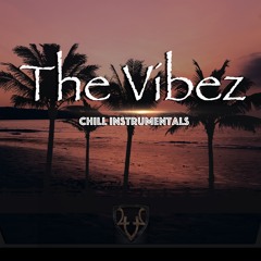 The Vibez: Chill Instrumentals