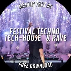 Festival Techno, Tech-House & Rave Mashup Pack #3 (FREE DOWNLOAD)
