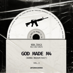 M4 x God Made Me Phunky (Borba Mashup)