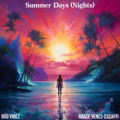 Summer Days (Nights) (feat. Grace Venes-Escaffi)