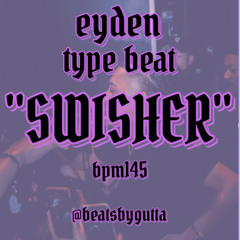 eyden type beat ”SWISHER”bpm145