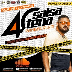 LOCOMOTORA MUSICAL - SALSA 40TENA  - 12-13-17
