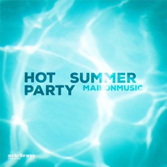 Hot Summer Party — MaikonMusic | Free Background Music | Audio Library Release