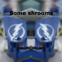 some shrooms (prod. cvs)