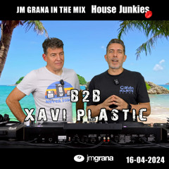 JM Grana In The Mix House Junkies (16-04-2024) GUEST DJ XAVI PLASTIC