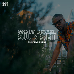 Sunset NYC - Labor Day Finale Live Audio