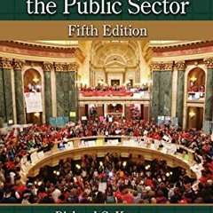 Access KINDLE PDF EBOOK EPUB Labor Relations in the Public Sector (Public Administration and Public