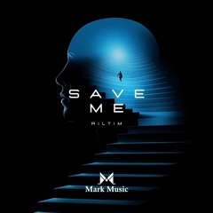 RILTIM - Save Me
