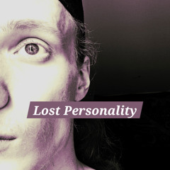 Lost Personality