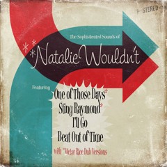 Natalie Wouldn't - Beat Out Of Time