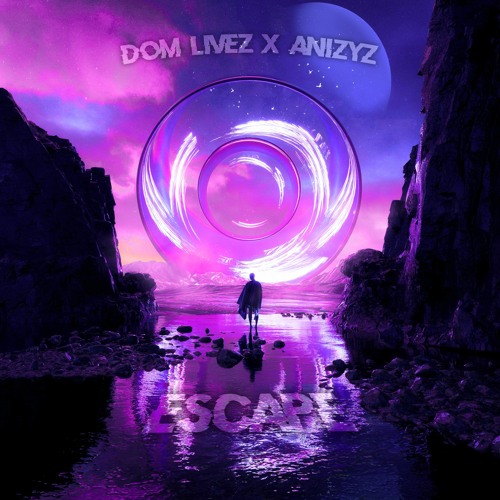 DOM LIVEZ x ANIZYZ - ESCAPE