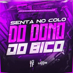 SENTA NO COLO DO DONO DO BICO 🔫 - MC Pogba (DJ'S TF & Leozin do SF)