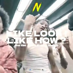 Nas Ebk x Chii Wvttz x Justo B - Like Look! Like How?