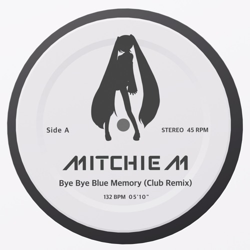 Bye Bye Blue Memory feat. Hatsune Miku [Club Remix]