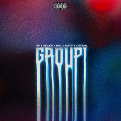 GROUPI - CTP x Locakid x MSiz x Sartip x Yeternal [Prod by MSiz & Locakid]