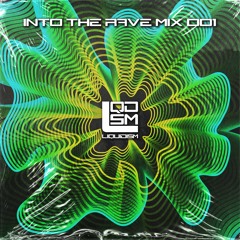 Into The Rave Mix #001