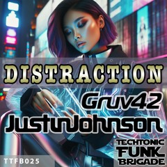 Distraction (DJ Justin Johnson and Gruv42)