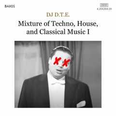 Mixture of Techno, House, and Classical Music I