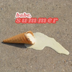Babe, It's Summer