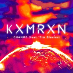 KXMRXN | Change (feat. Tim Blevins)