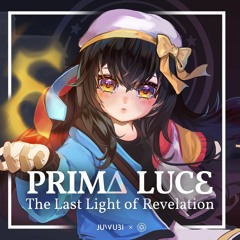 [PHNT 2023 Grand finals TB ] Prima Luce ~ The Last Light Of Revelation ~