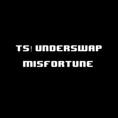 TS!Underswap - Misfortune (Cover)