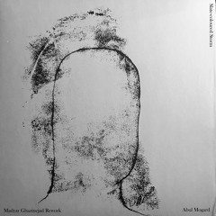 Abul Mogard - Slate-coloured Storm (Madyar Ghazinejad Rework)