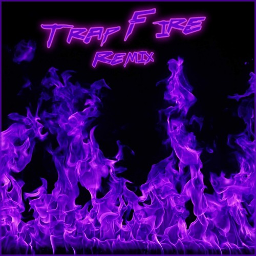 Stream Trap Fire Remix by Uzi9s Listen online for free on SoundCloud