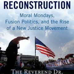 [Read] Online The Third Reconstruction: Moral Mondays, Fusion Politics, and the Rise of a New J