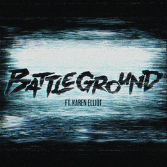 BATTLEGROUND (feat. Karen Elliot)