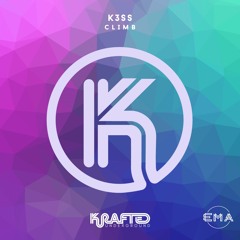 EMA Premiere: K3SS - Climb (Extended Mix) [Krafted Underground]
