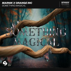 Marnik X Orange INC - Something Magical (ELEGEND REMIX)