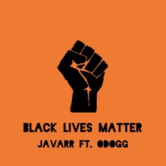 Black Lives Matter (Feat. O Dogg)