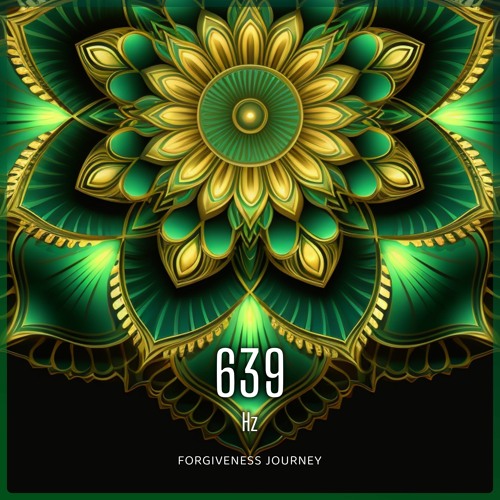 639 Hz Forgiveness Journey