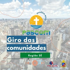 Giro das Comunidades - Região SÉ - (01/06/2022)