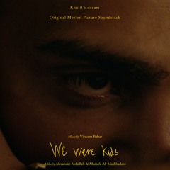 Khalil's Dream - We Were Kids (Original Motion Picture Soundtrack)