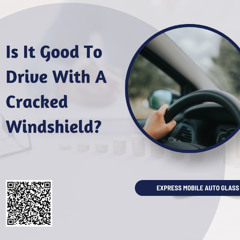 Is It Good To Drive With A Cracked Windshield?