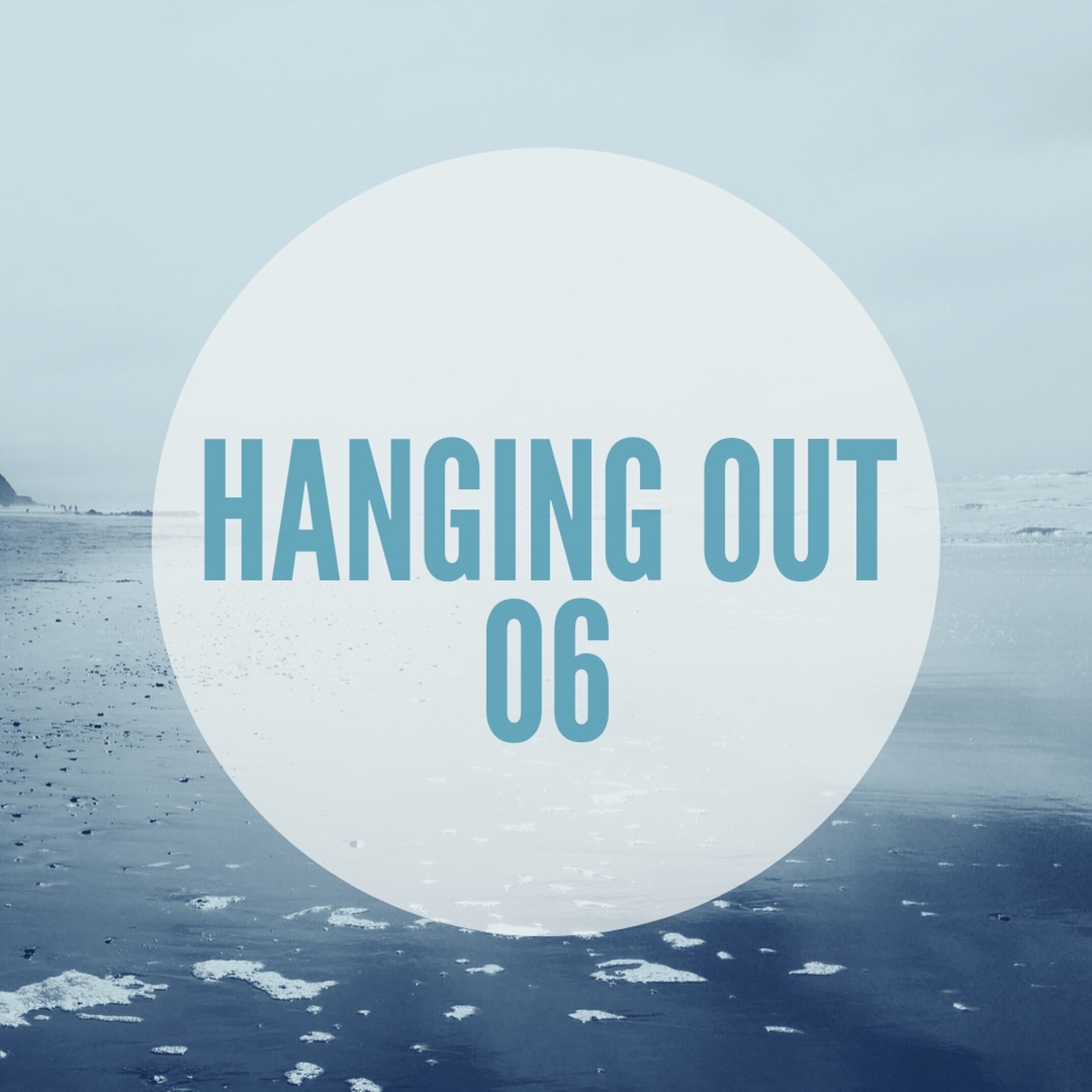 Hanging Out 06 episode artwork