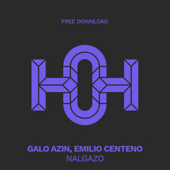 HLS395 Galo Azin, Emilio Centeno - Nalgazo (Original Mix)