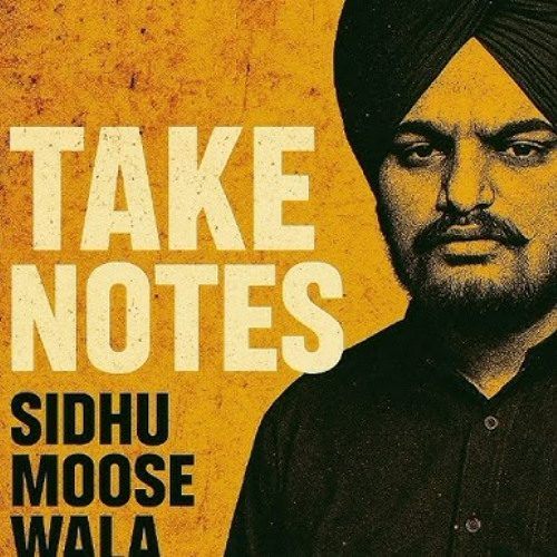 Takes Notes - Sidhu Moose Wala TB