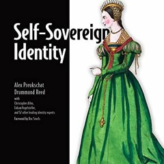 [READ] EBOOK EPUB KINDLE PDF Self-Sovereign Identity by  Alex Preukschat  &  Drummond Reed 📮