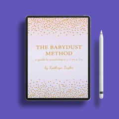 The Babydust Method: A Guide to Conceiving a Girl or a Boy . Gratis Ebook [PDF]