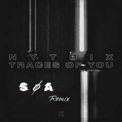 Nytrix - Traces of You (Sane øn Arrival Remix) [FREE DOWNLOAD]