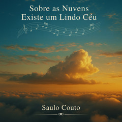 Sobre as Nuvens Existe Um Lindo Céu