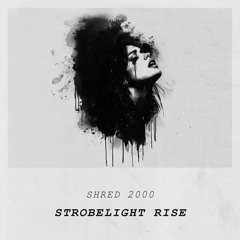 Strobelight Rise