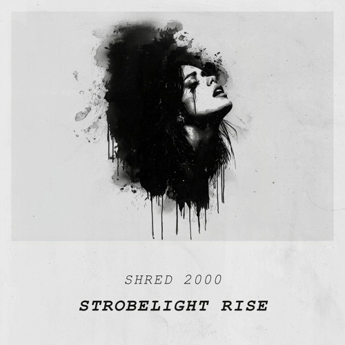SHRED 2000 - Strobelight Rise